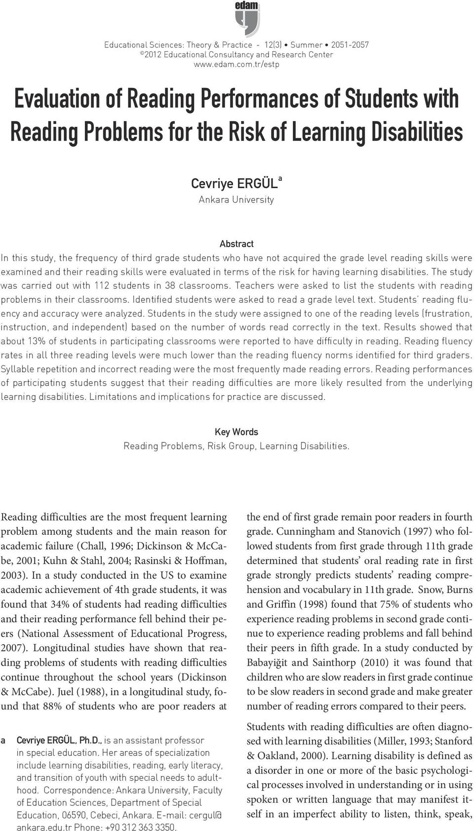 grade students who have not acquired the grade level reading skills were examined and their reading skills were evaluated in terms of the risk for having learning disabilities.