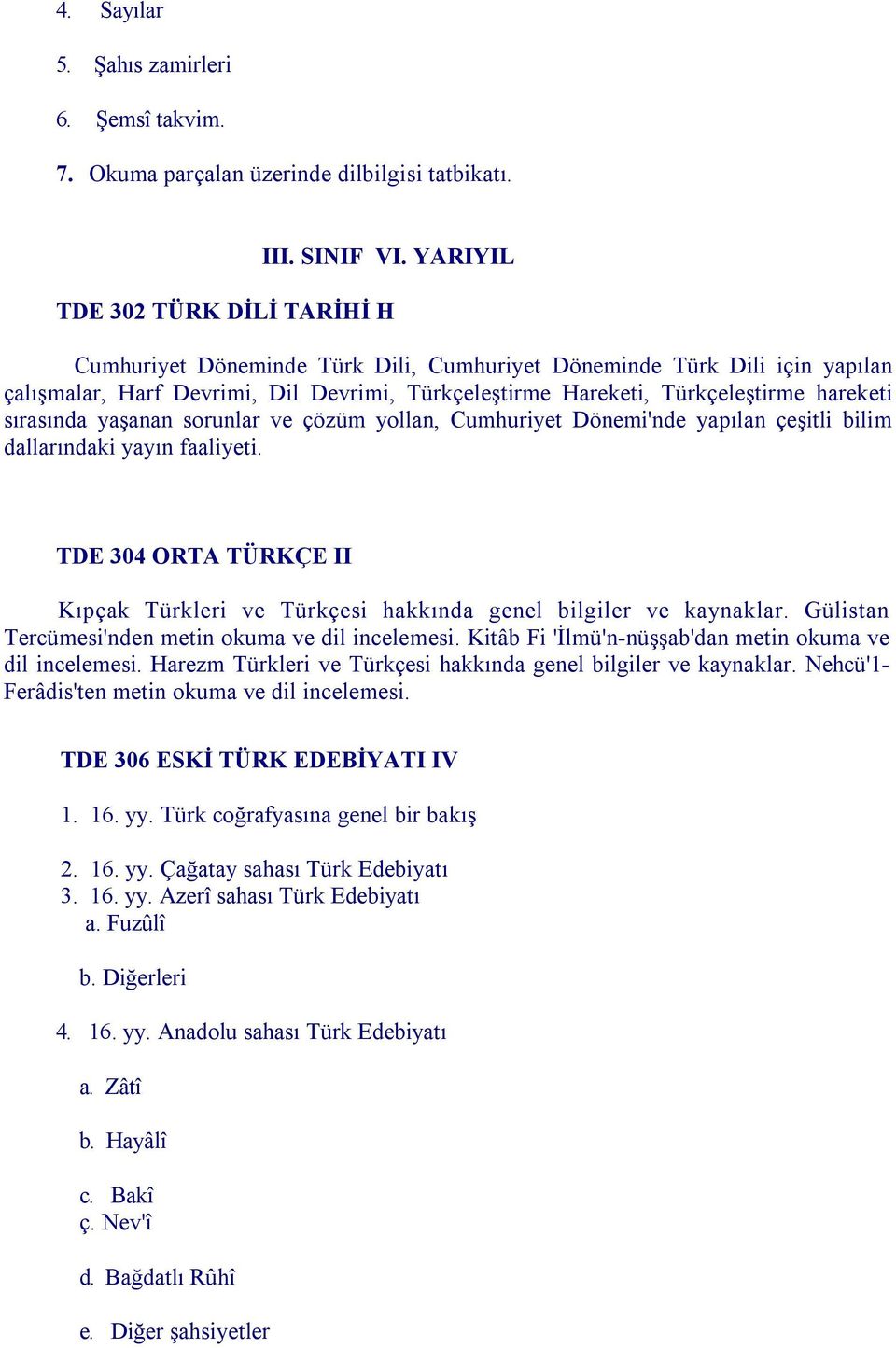 sırasında yaşanan sorunlar ve çözüm yollan, Cumhuriyet Dönemi'nde yapılan çeşitli bilim dallarındaki yayın faaliyeti.