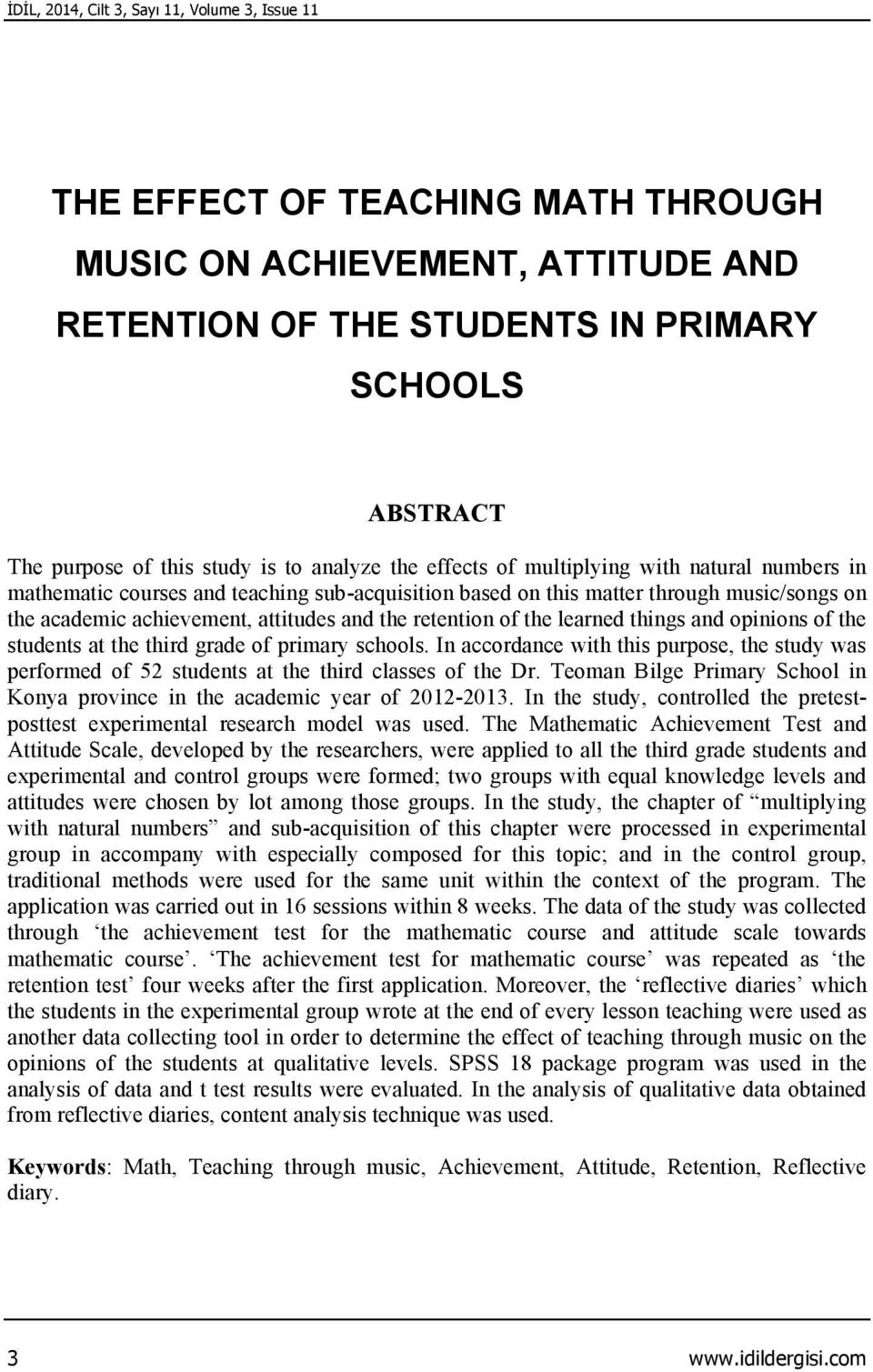 and the retention of the learned things and opinions of the students at the third grade of primary schools.