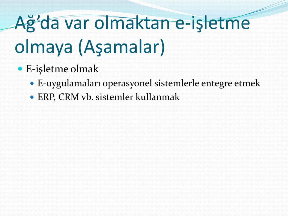 E-uygulamaları operasyonel