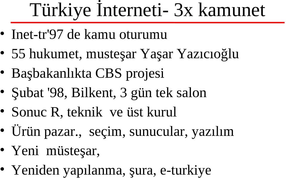 Bilkent, 3 gün tek salon Sonuc R, teknik ve üst kurul Ürün pazar.