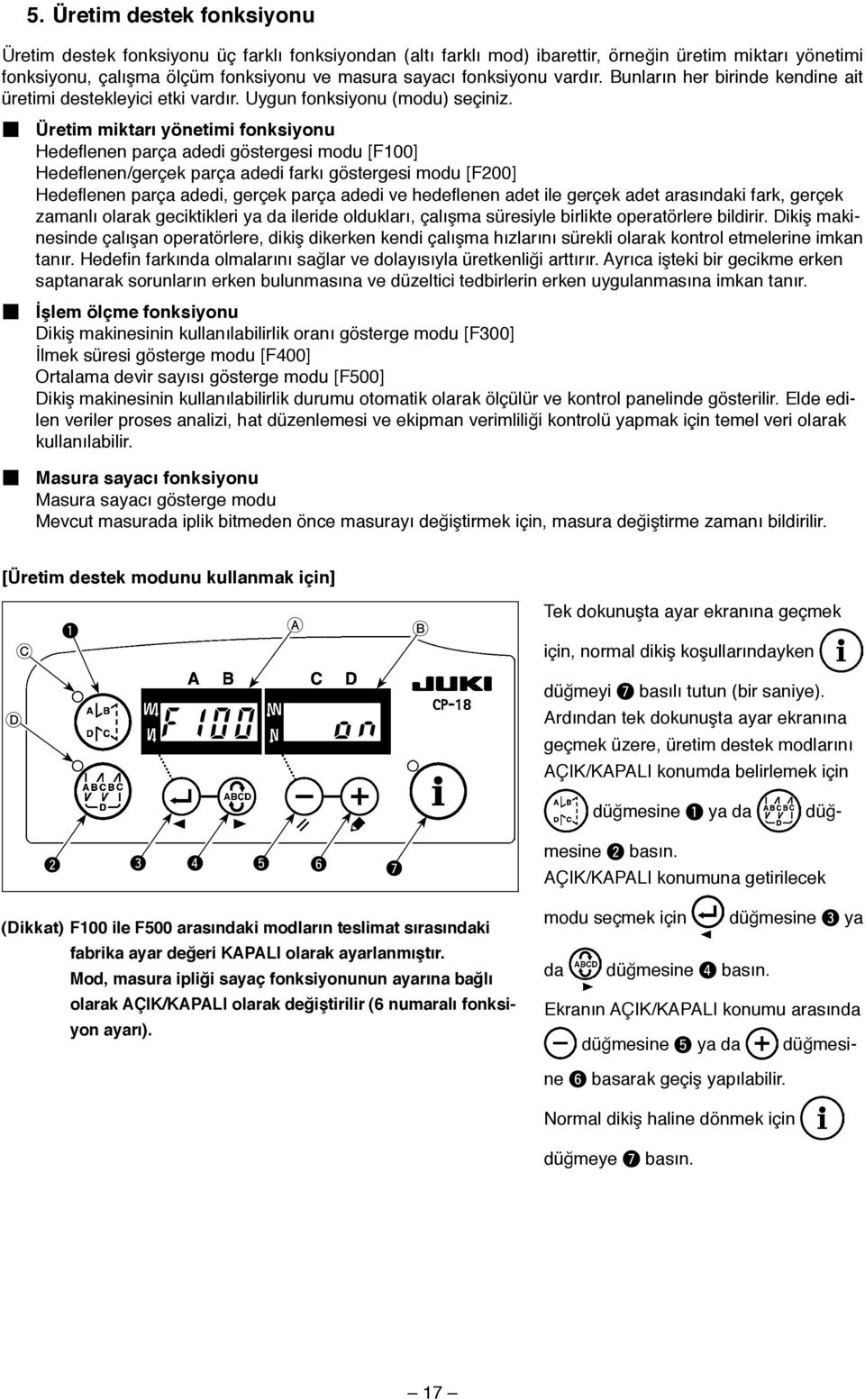 Üretim miktarı yönetimi Hedeflenen parça adedi göstergesi modu [F100] Hedeflenen/gerçek parça adedi farkı göstergesi modu [F200] Hedeflenen parça adedi, gerçek parça adedi ve hedeflenen adet ile