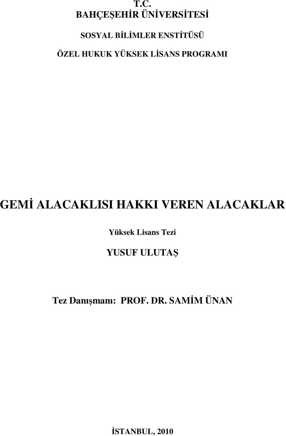 ALACAKLISI HAKKI VEREN ALACAKLAR Yüksek Lisans Tezi