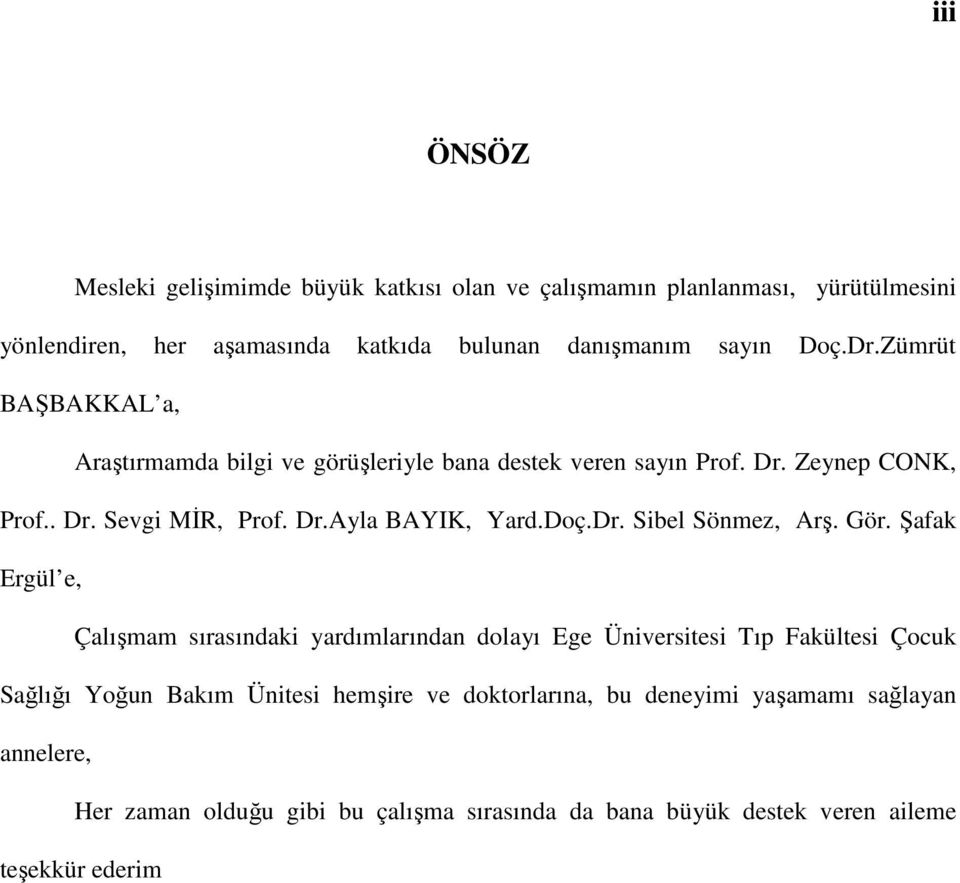 Doç.Dr. Sibel Sönmez, Arş. Gör.