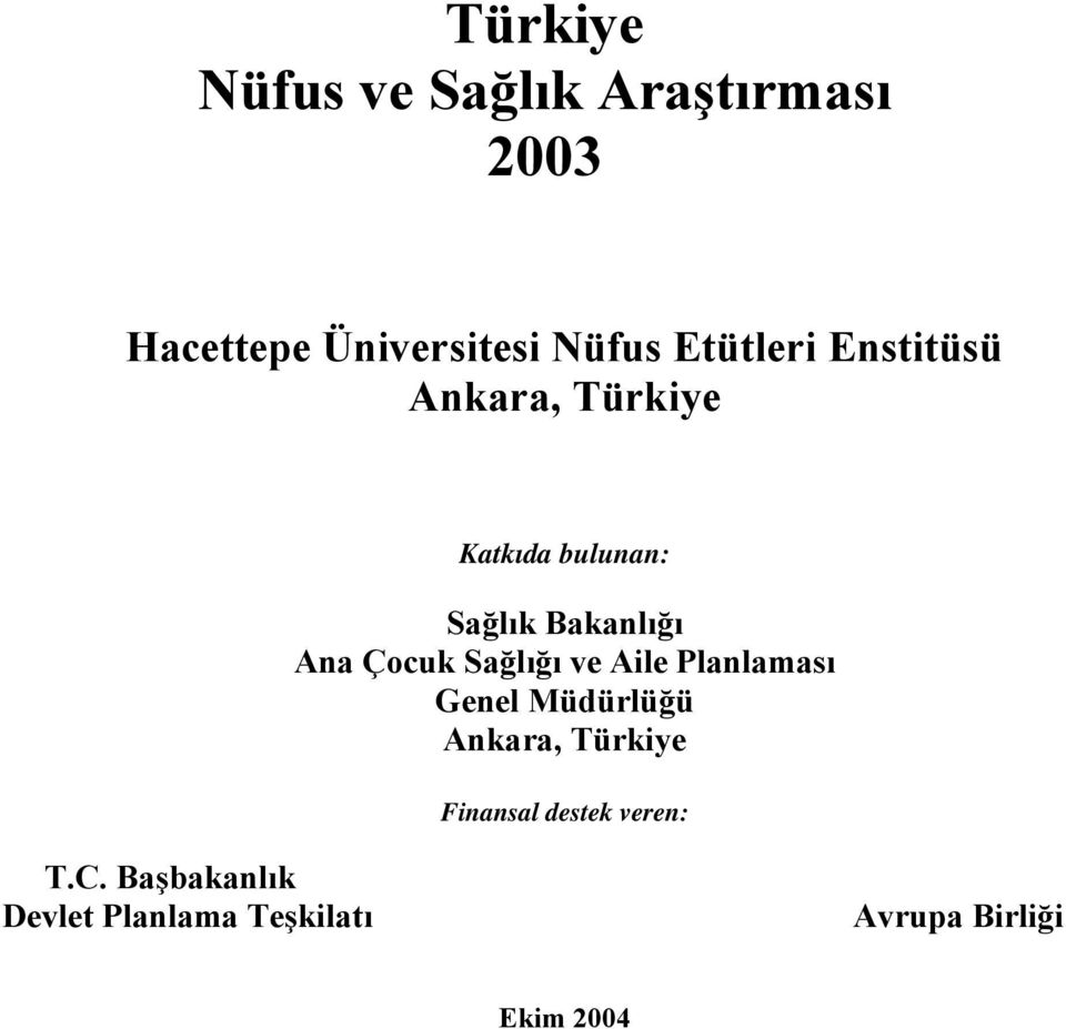 Çocuk Sağlığı ve Aile Planlaması Genel Müdürlüğü Ankara, Türkiye Finansal