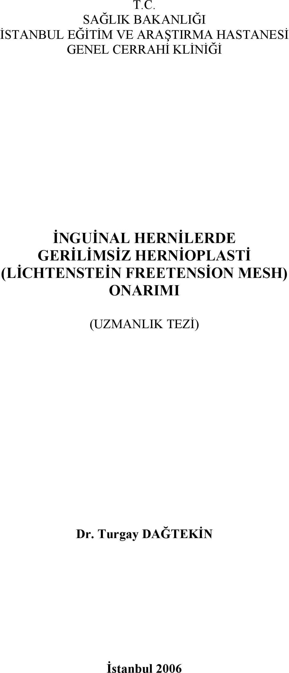 GERİLİMSİZ HERNİOPLASTİ (LİCHTENSTEİN FREETENSİON