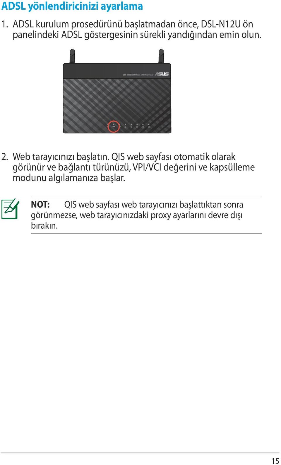 emin olun. 2. Web tarayıcınızı başlatın.