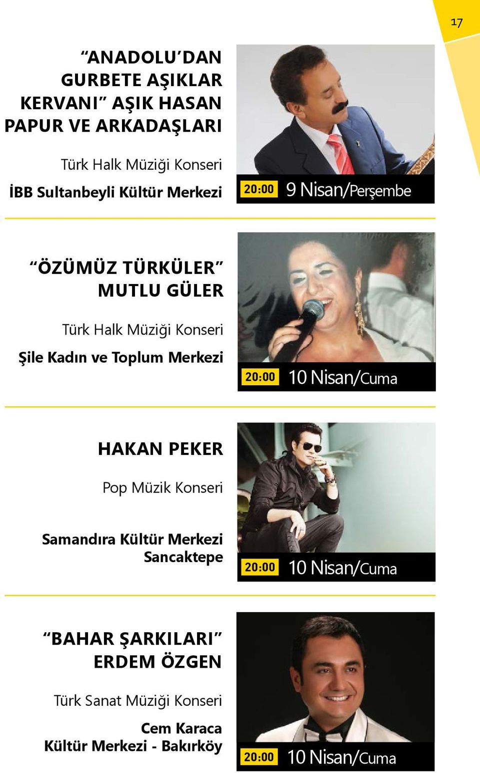 Nisan/Cuma HAKAN PEKER Pop Müzik Konseri Samandıra Kültür Merkezi Sancaktepe 10 Nisan/Cuma