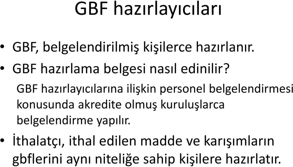 GBF hazırlayıcılarına ilişkin personel belgelendirmesi konusunda akredite