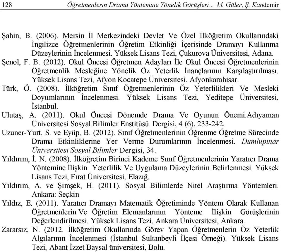 Yüksek Lisans Tezi, Çukurova Üniversitesi, Adana. Şenol, F. B. (2012).