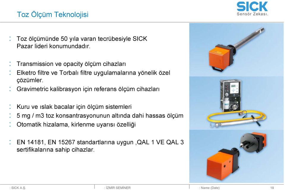 : Gravimetric kalibrasyon için referans ölçüm cihazları : Kuru ve ıslak bacalar için ölçüm sistemleri : 5 mg / m3 toz konsantrasyonunun