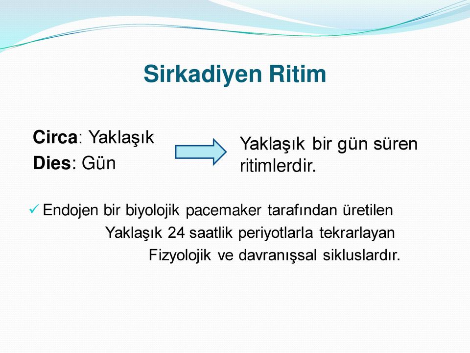 Endojen bir biyolojik pacemaker tarafından üretilen