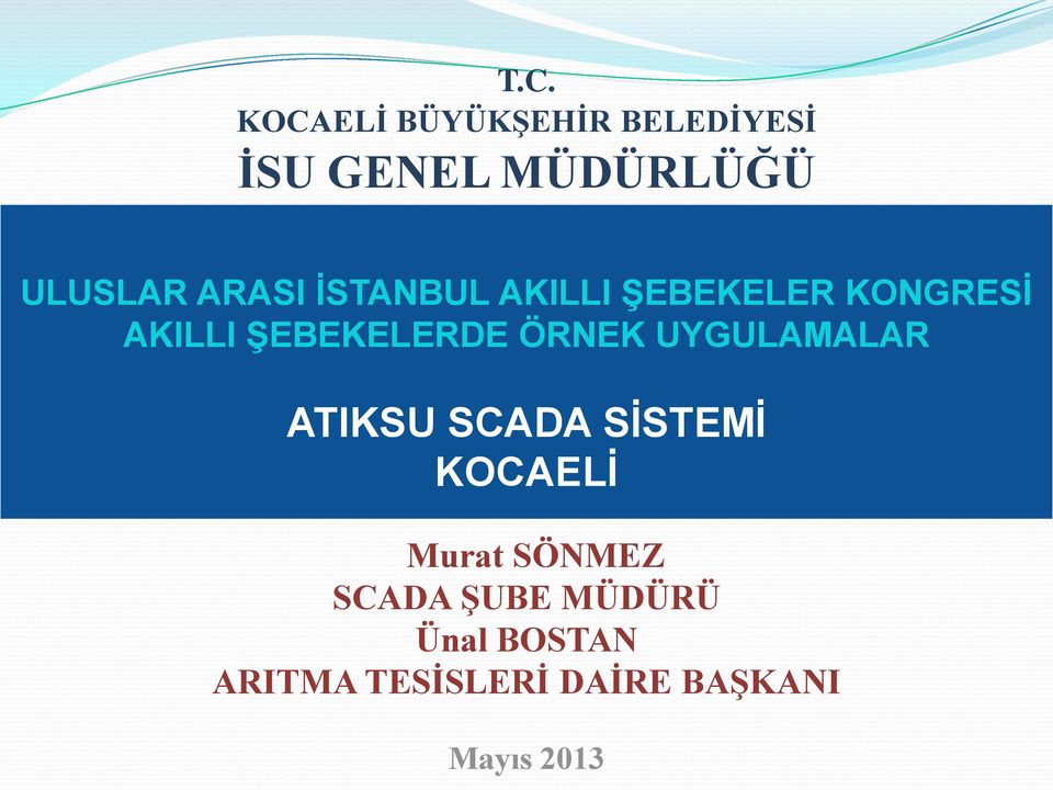 ÖRNEK UYGULAMALAR ATIKSU SCADA SİSTEMİ KOCAELİ Murat SÖNMEZ