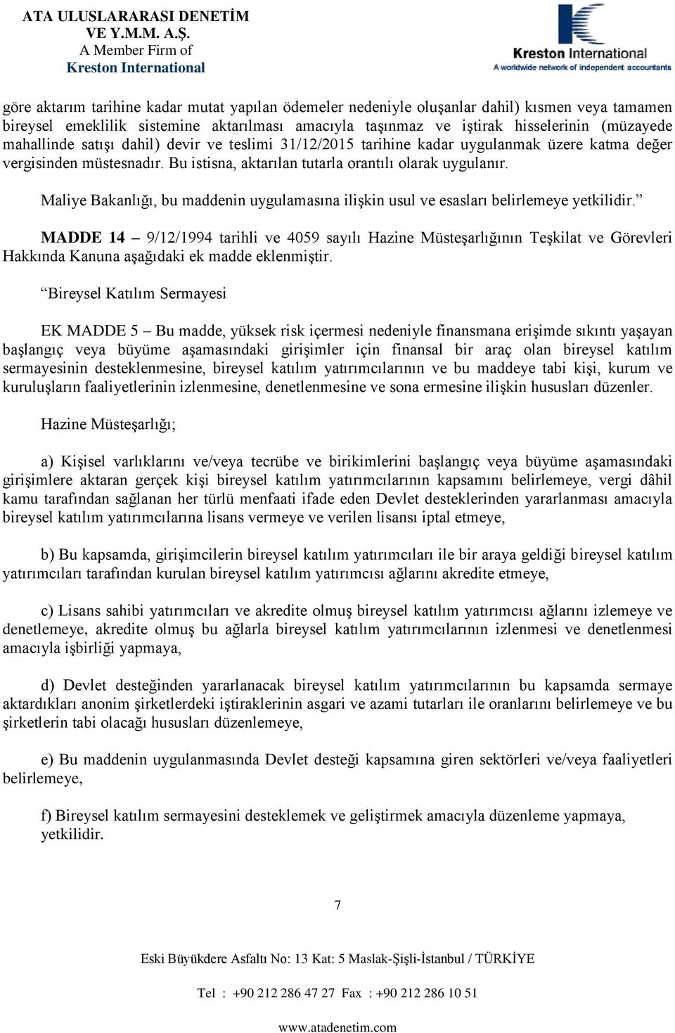 H üşğ; ) Kş vk v/vy cü v k şgç vy üyü şk gş k gçk kş y k yc kp y, vg âh ku ğ h üü Dv k y cy y k yc vy v v p y, ) Bu kp, gşc y k yc y gğ y k yc kuu y k yc ğ k y, c) L h yc v k uş y k yc ğ y v y,