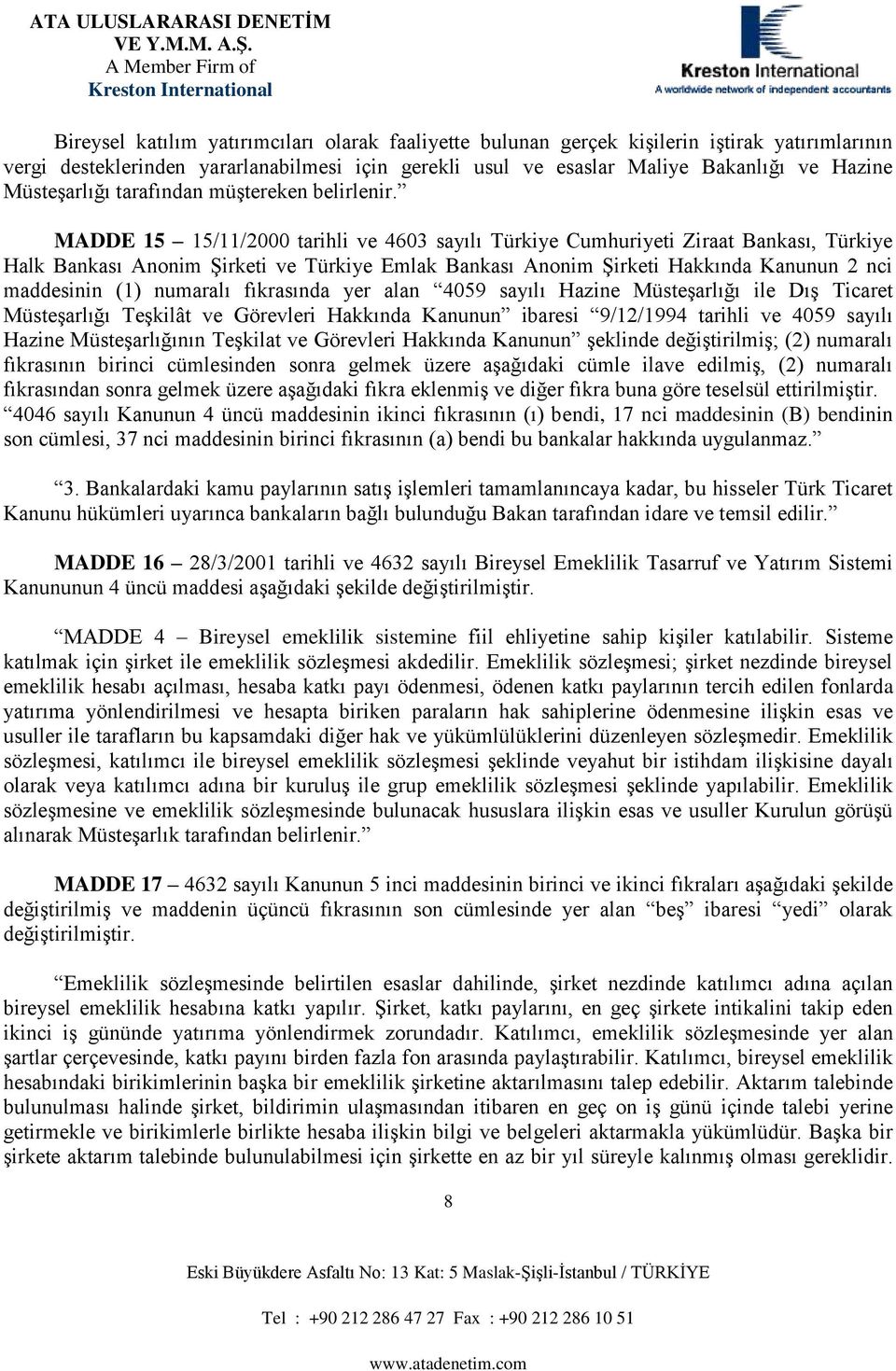 c cü gk ü şğk cü v ş, (2) u k gk ü şğk k kş v ğ k u gö ü ş. 4046 y Kuu 4 ücü kc k (), 17 c (B) cü, 37 c c k () u k hkk uygu. 3. Bkk ku py ş ş cy k, u h Tük Tc Kuu hükü uyc k ğ uuuğu Bk v.