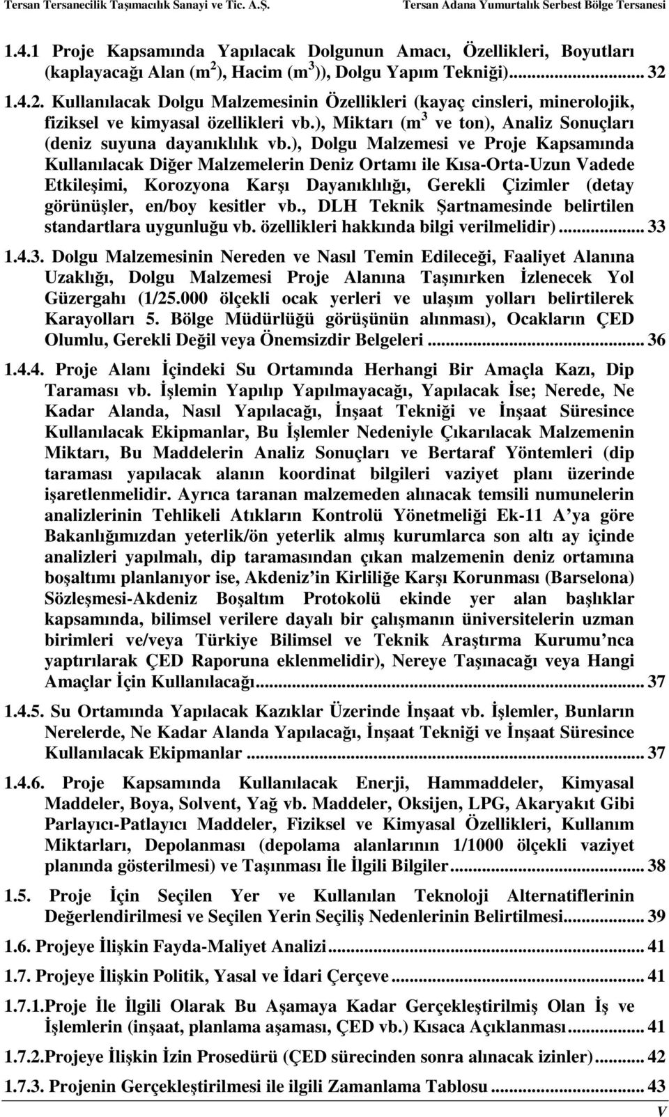 ), Miktarı (m 3 ve ton), Analiz Sonuçları (deniz suyuna dayanıklılık vb.