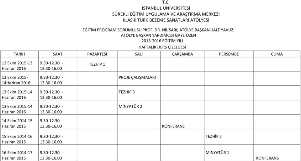 00 TEZHİP 1 13 Ekim 2015-14Haziran 2016 13 Ekim 2015-14 Haziran 2016 13 Ekim 2015-14 00 13.30-16.