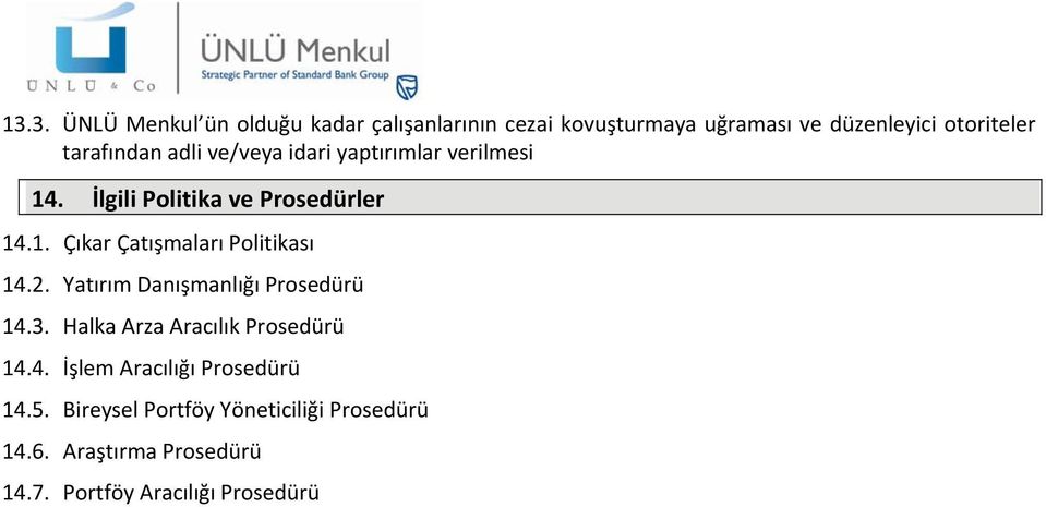 2. Yatırım Danışmanlığı Prosedürü 14.3. Halka Arza Aracılık Prosedürü 14.4. İşlem Aracılığı Prosedürü 14.5.