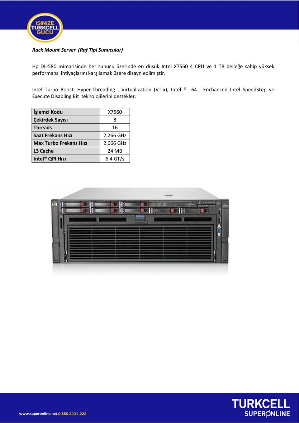 Intel Turbo Boost, Hyper-Threading, Virtualization (VT-x), Intel 64, Enchanced Intel SpeedStep ve Execute Disabling Bit