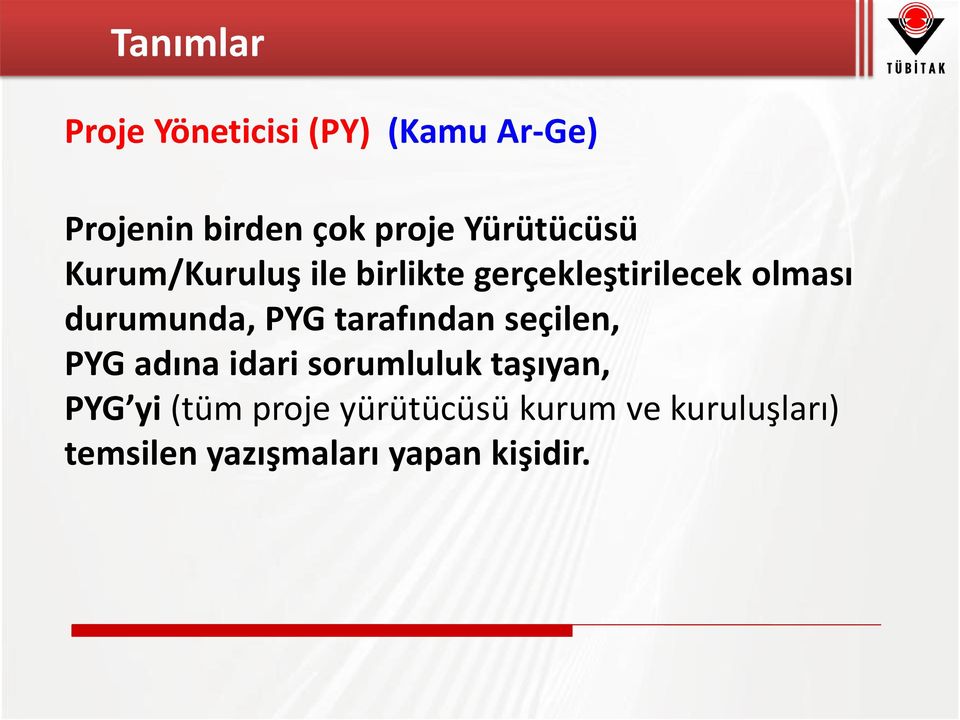 durumunda, PYG tarafından seçilen, PYG adına idari sorumluluk taşıyan,