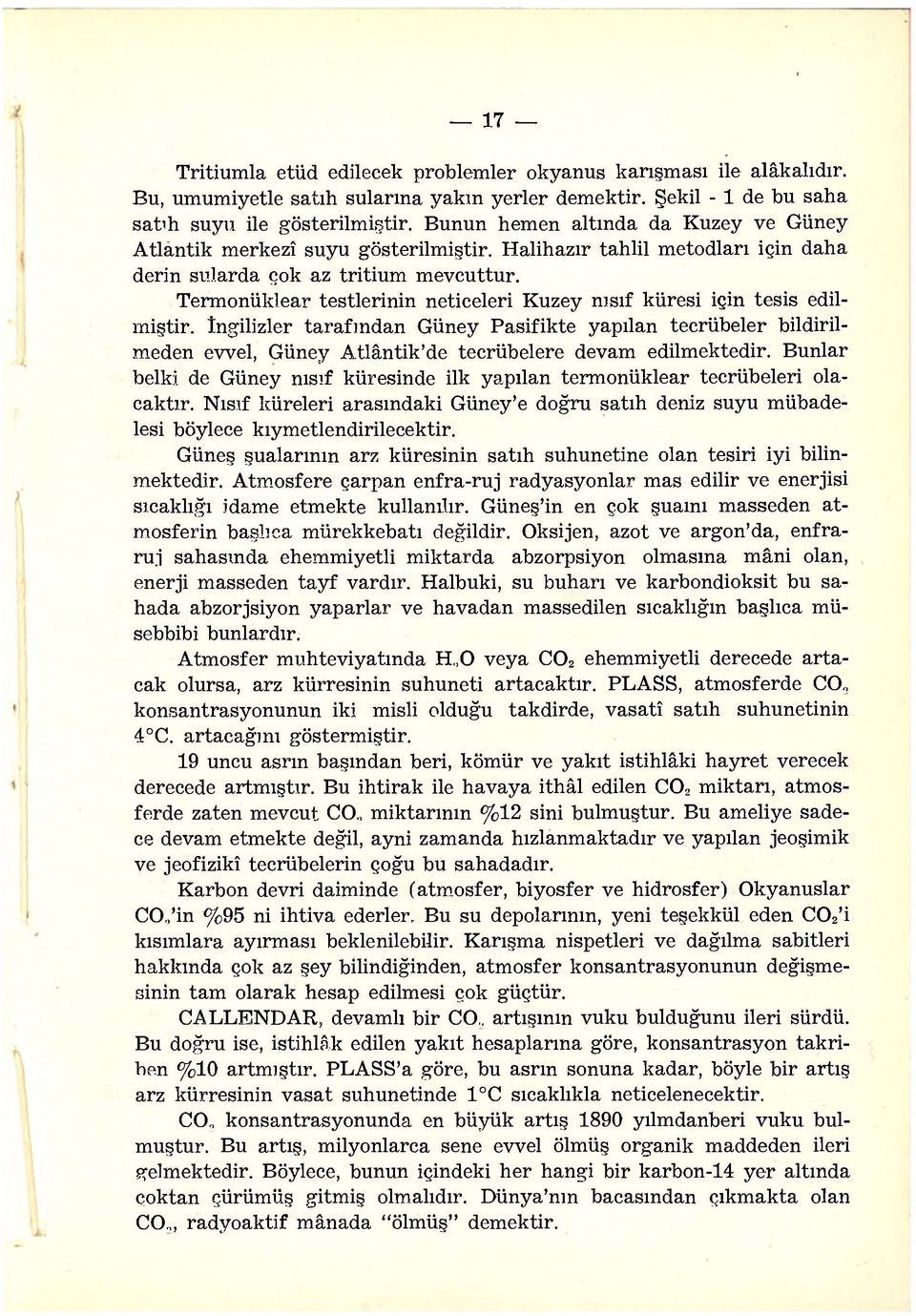 Termonüklear testlerinin neticeleri Kuzey nısıf küresi için tesis edilmiştir.