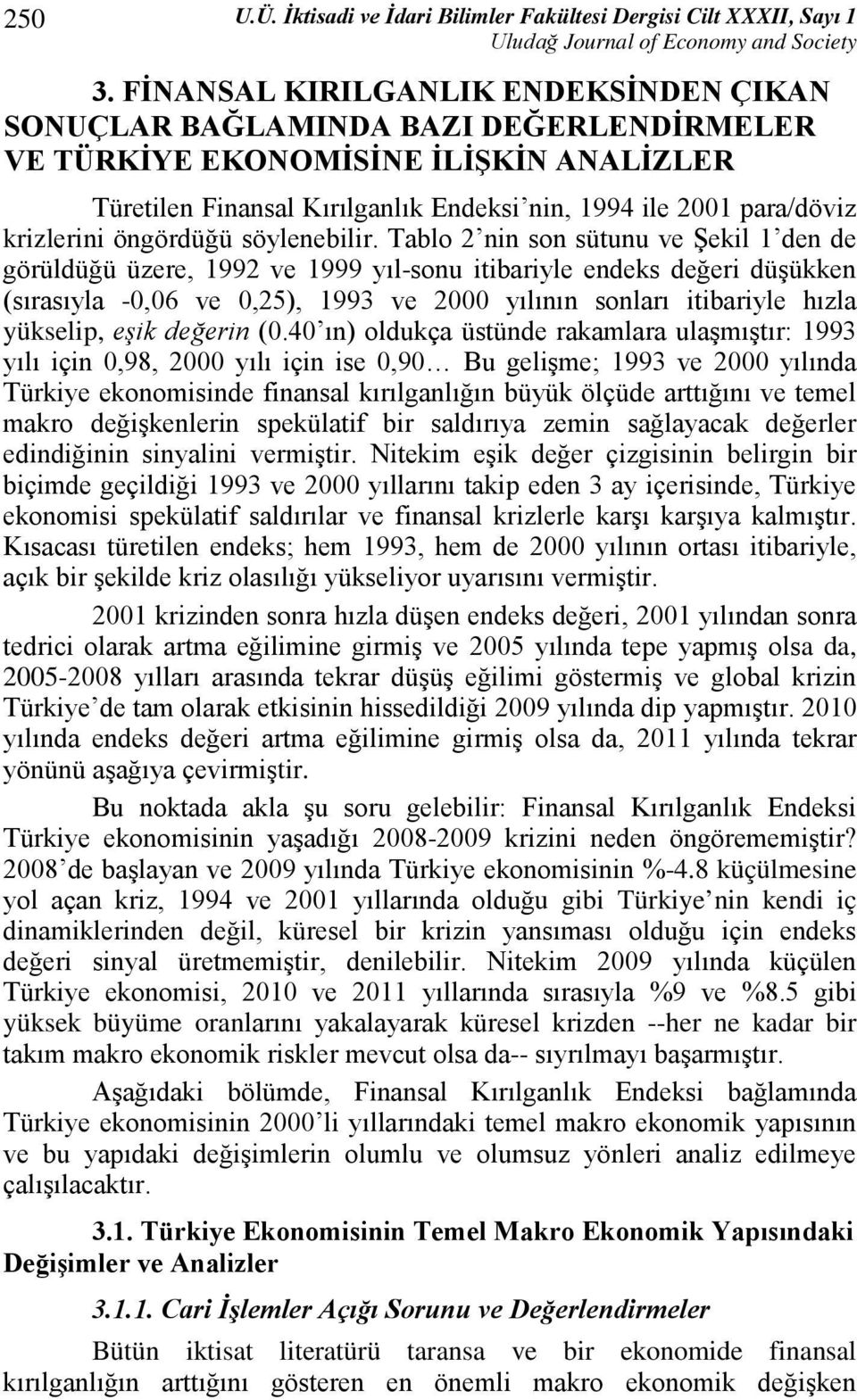 krizlerini öngördüğü söylenebilir.