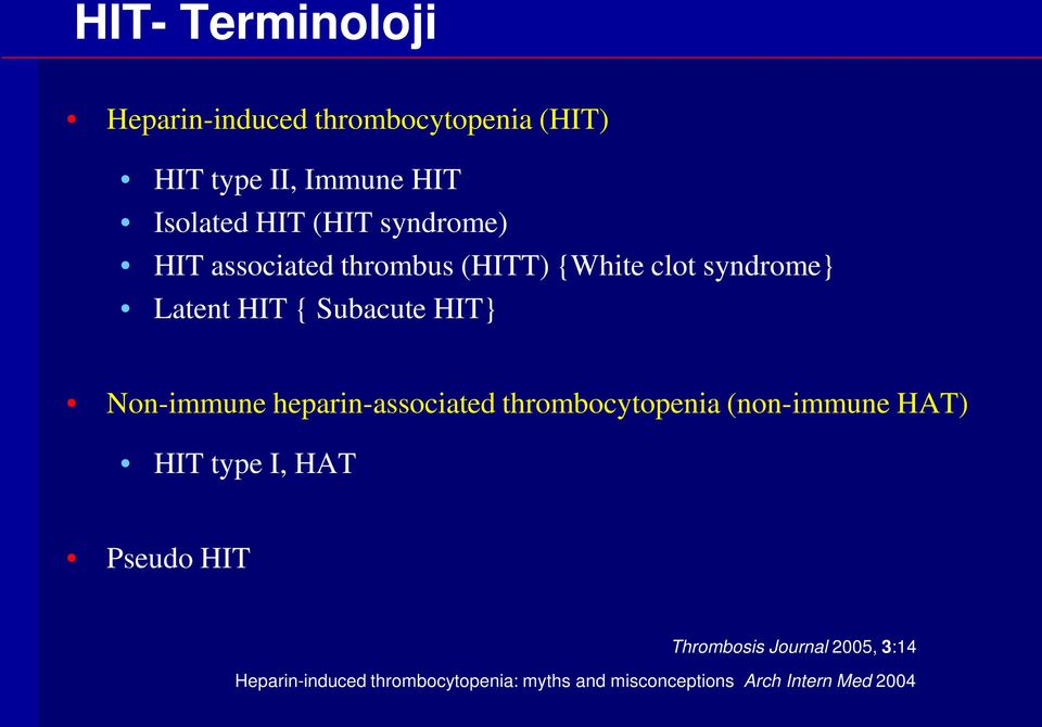 Non-immune heparin-associated thrombocytopenia (non-immune HAT) HIT type I, HAT Pseudo HIT