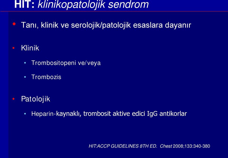 ve/veya Trombozis Patolojik Heparin-kaynaklı, trombosit