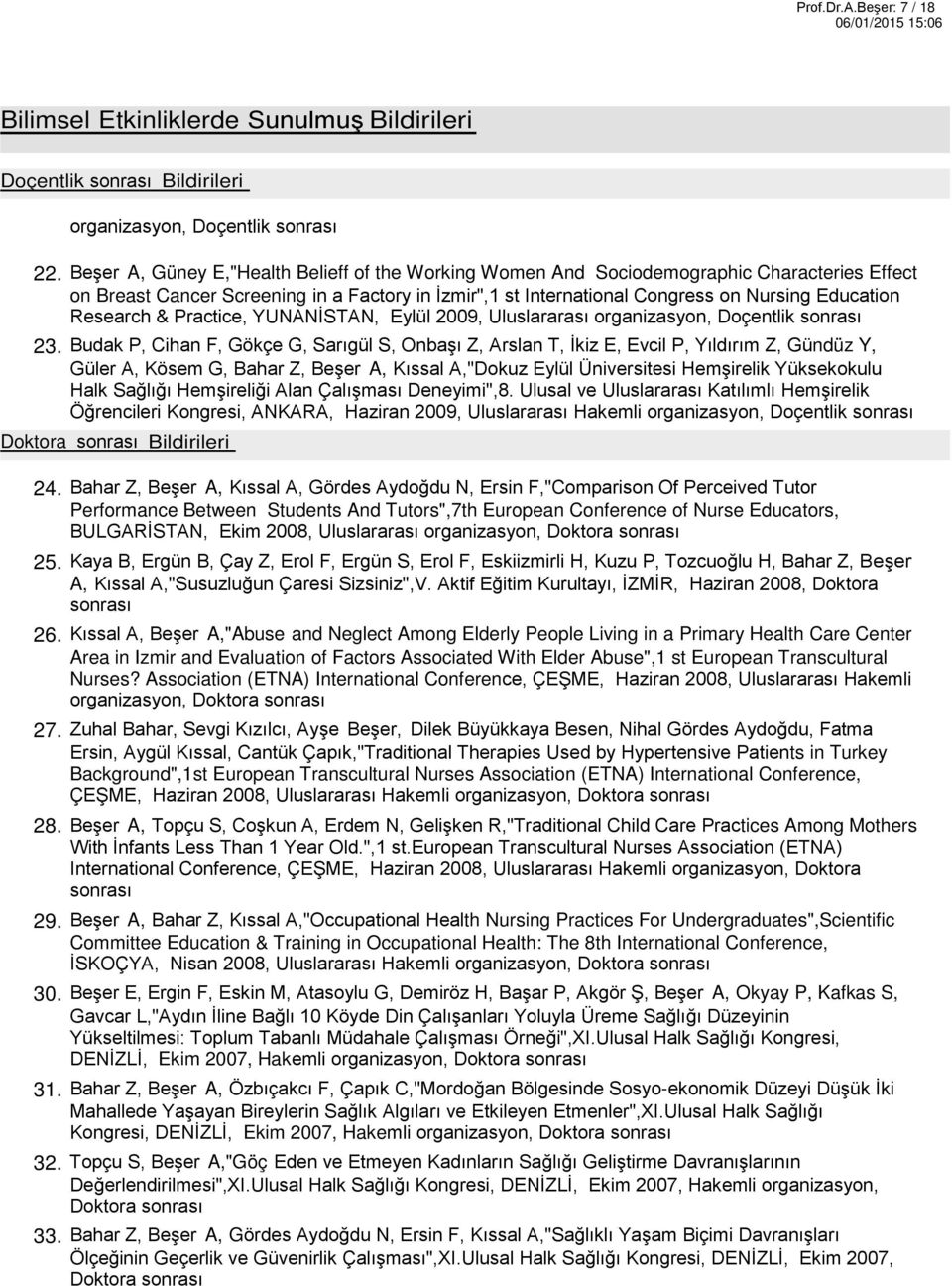 Research & Practice, YUNANİSTAN, Eylül 2009, Uluslararası organizasyon, Doçentlik sonrası 23.