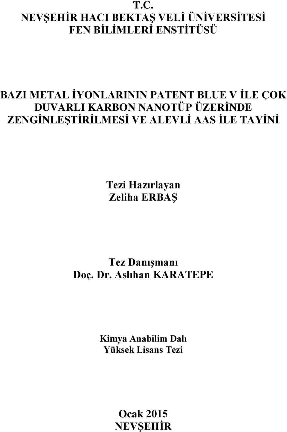 ZENGİNLEŞTİRİLMESİ VE ALEVLİ AAS İLE TAYİNİ Tezi Hazırlayan Zeliha ERBAŞ Tez