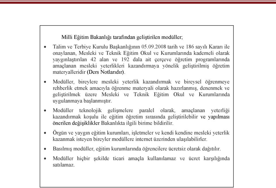 yeterlikleri kazandırmaya yönelik geliştirilmiş öğretim materyalleridir (Ders Notlarıdır).