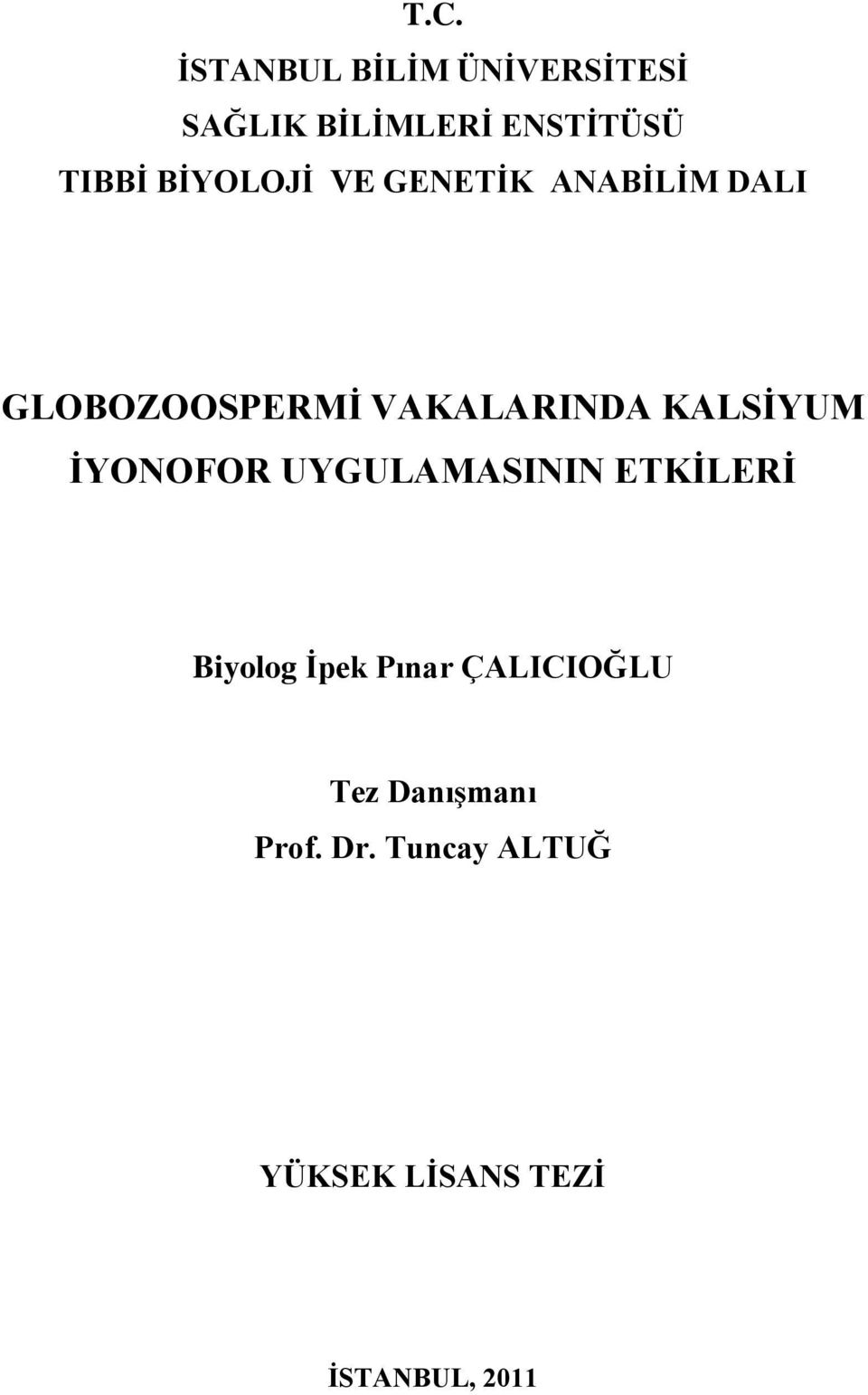 KALSİYUM İYONOFOR UYGULAMASININ ETKİLERİ Biyolog İpek Pınar