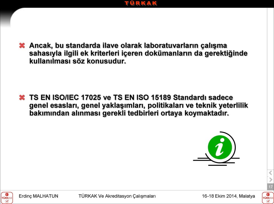 TS EN ISO/IEC 17025 ve TS EN ISO 15189 Standardı sadece genel esasları, genel