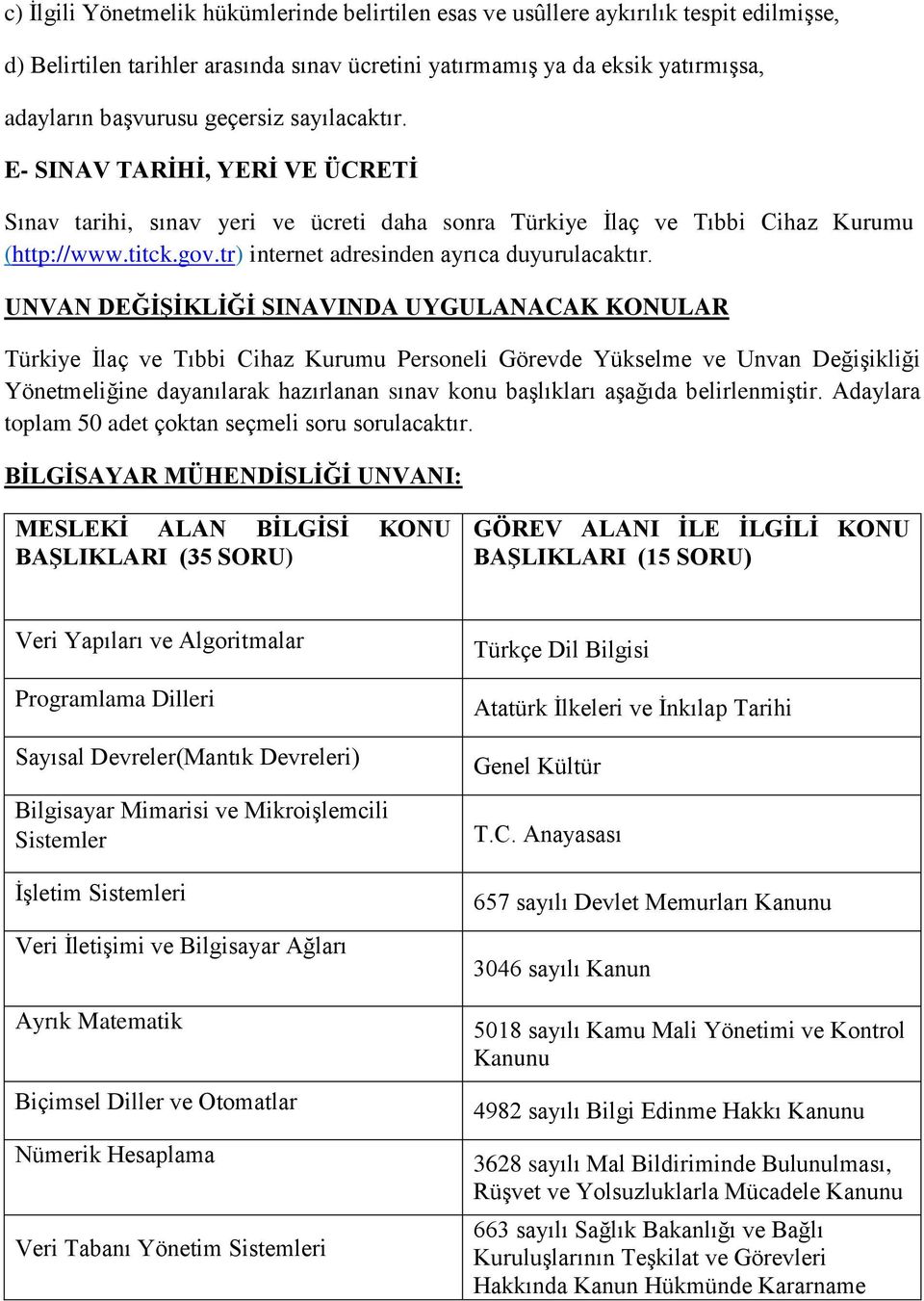 tr) internet adresinden ayrıca duyurulacaktır.