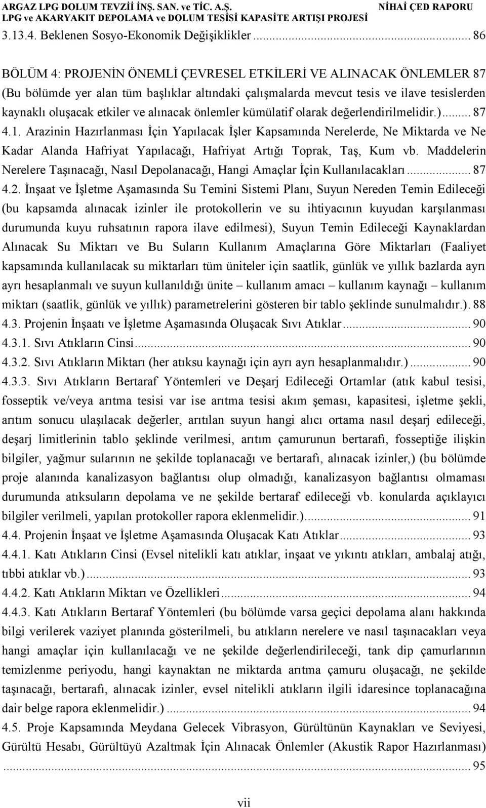 alınacak önlemler kümülatif olarak değerlendirilmelidir.)... 87 4.1.