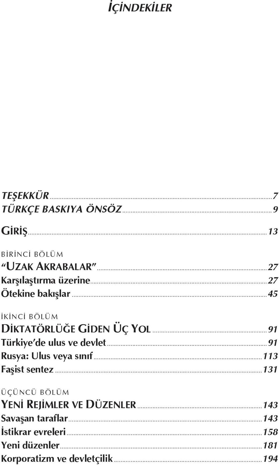 ..91 Türkiye de ulus ve devlet...91 Rusya: Ulus veya sınıf...113 Faşist sentez.