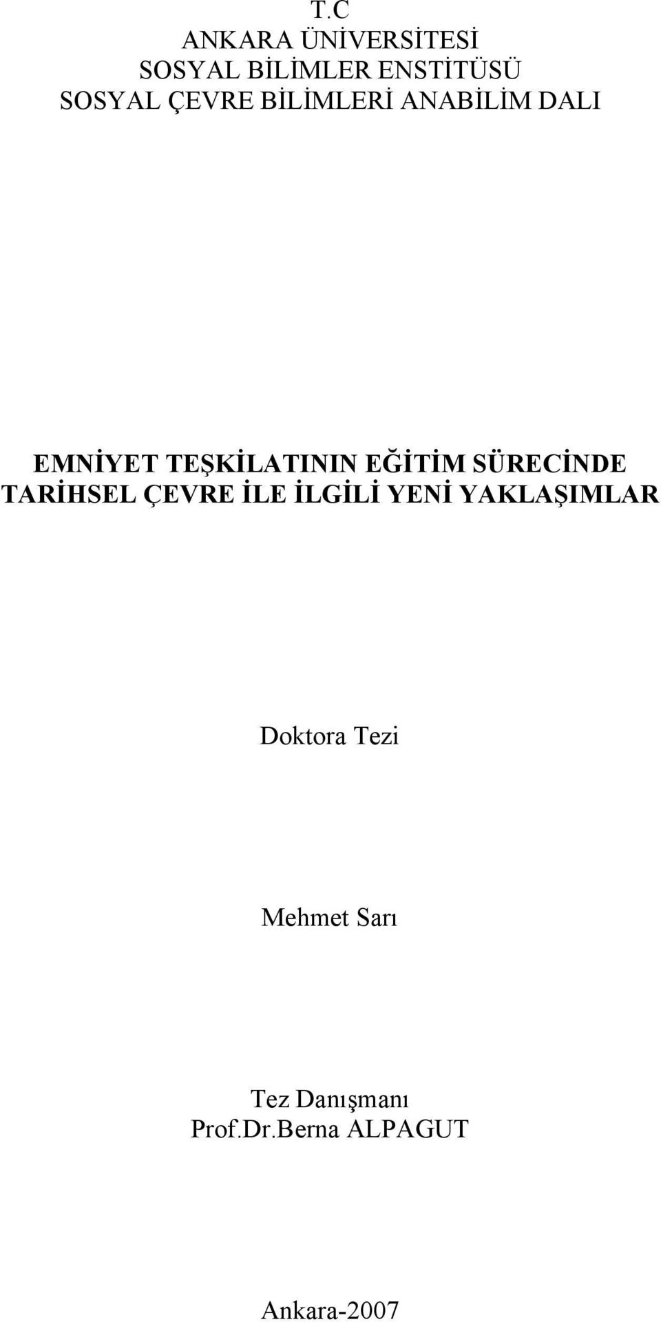 SÜRECİNDE TARİHSEL ÇEVRE İLE İLGİLİ YENİ YAKLAŞIMLAR