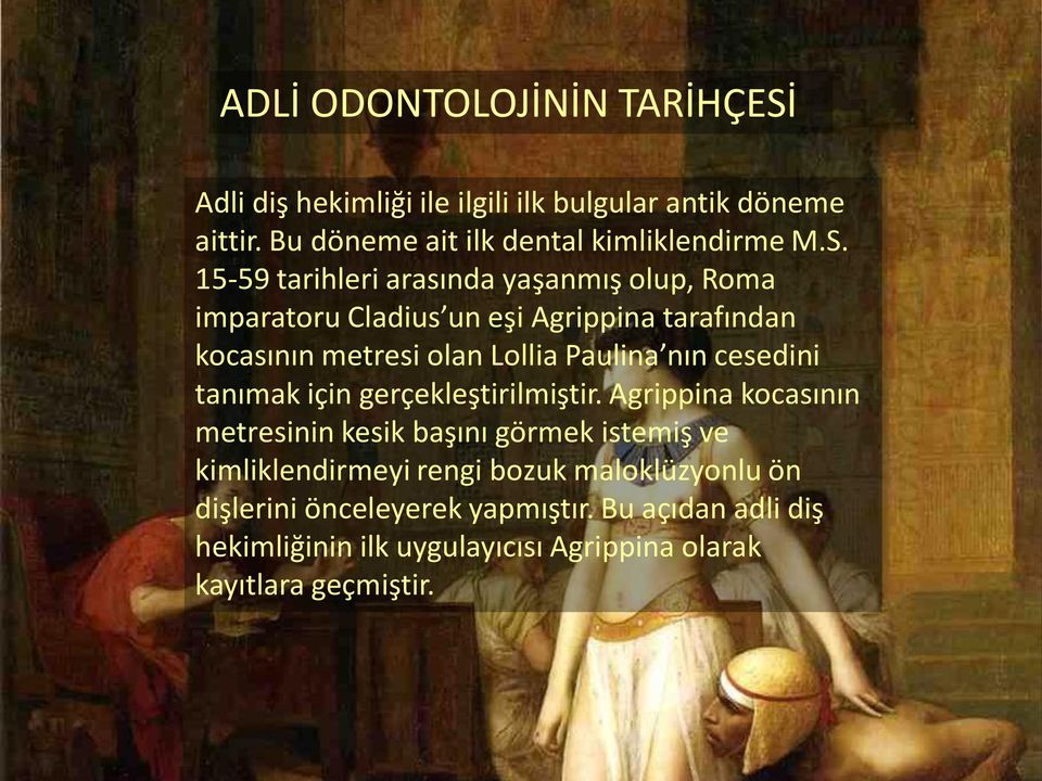 nın cesedini tanımak için gerçekleştirilmiştir.