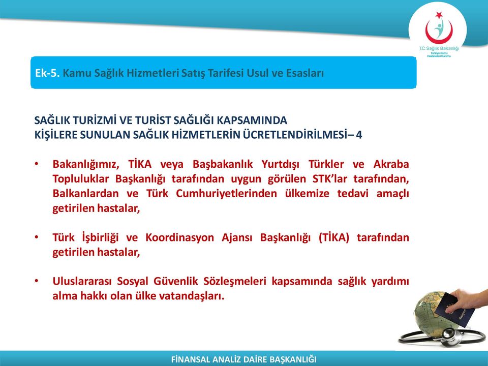 tarafından, Balkanlardan ve Türk Cumhuriyetlerinden ülkemize tedavi amaçlı getirilen hastalar, Türk İşbirliği ve Koordinasyon Ajansı