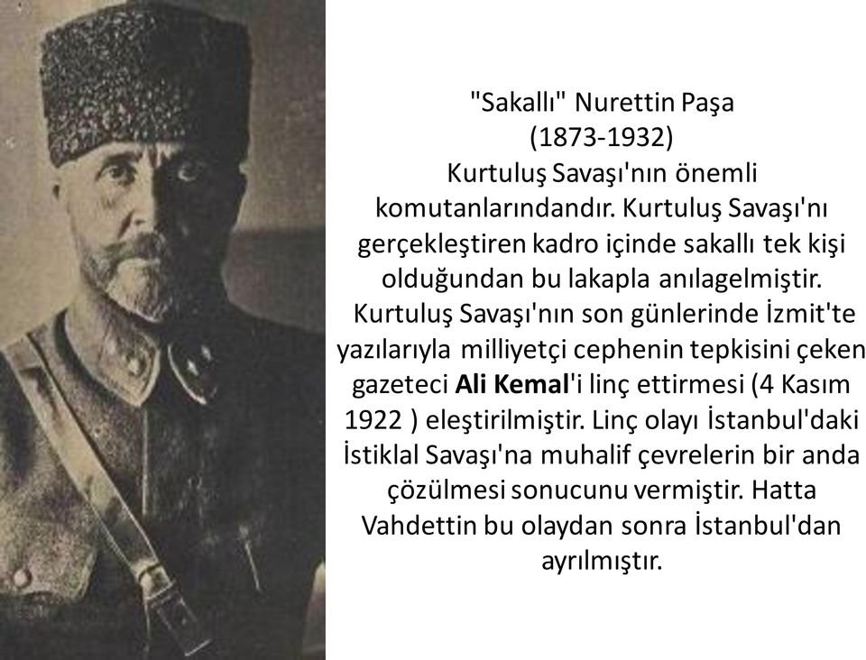 Kurtuluş Savaşı'nın son günlerinde İzmit'te yazılarıyla milliyetçi cephenin tepkisini çeken gazeteci Ali Kemal'i linç