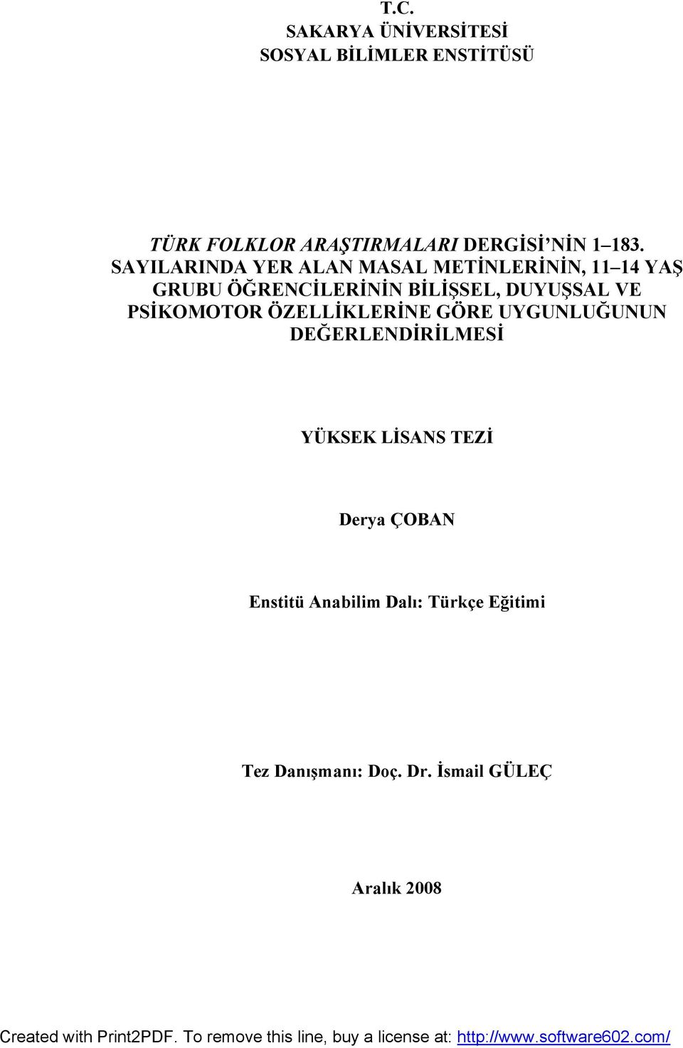 DUYUŞSAL VE PSİKOMOTOR ÖZELLİKLERİNE GÖRE UYGUNLUĞUNUN DEĞERLENDİRİLMESİ YÜKSEK LİSANS TEZİ