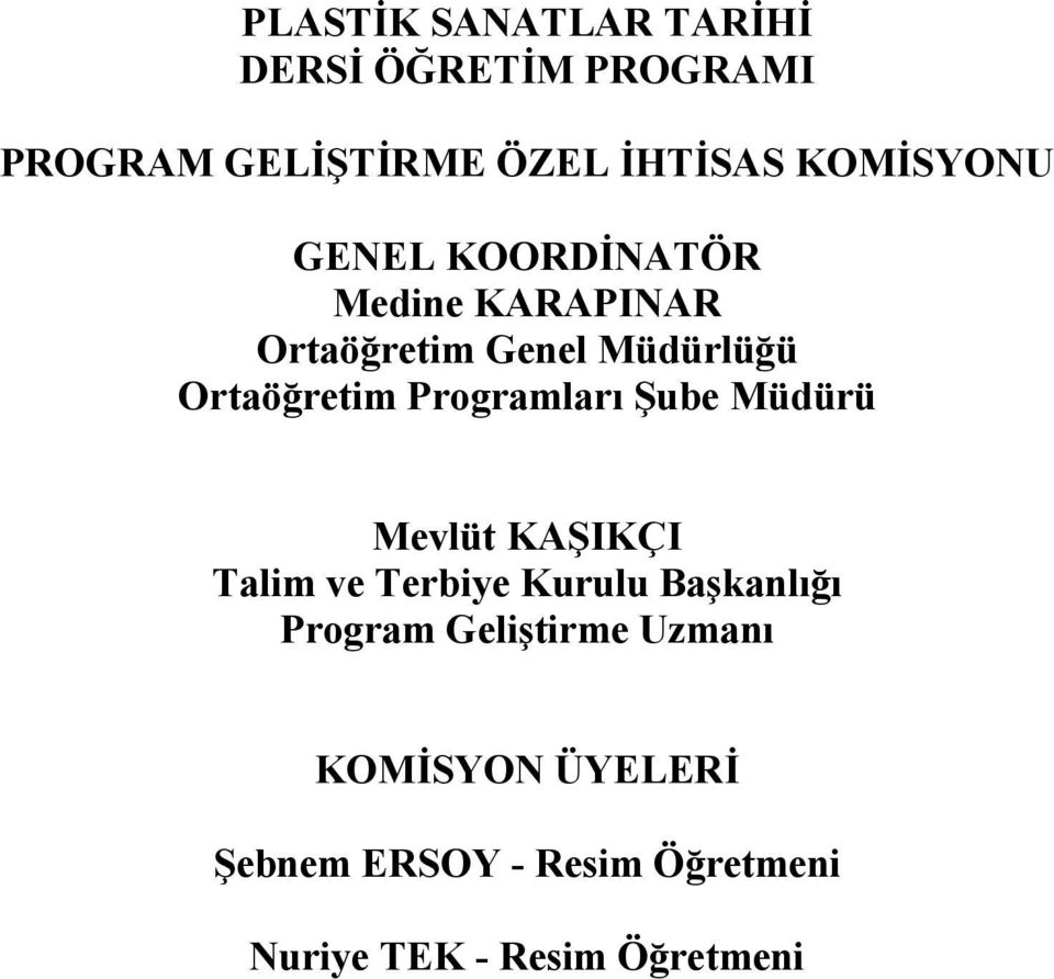 Programları Şube Müdürü Mevlüt KAŞIKÇI Talim ve Terbiye Kurulu Başkanlığı Program