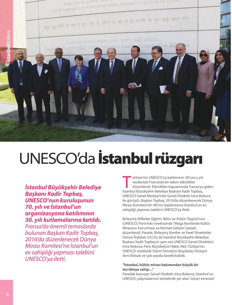 Türkiye nin UNESCO ya katılımının 30 uncu yılı vesilesiyle Fransa da bir takım etkinlikler düzenlendi.