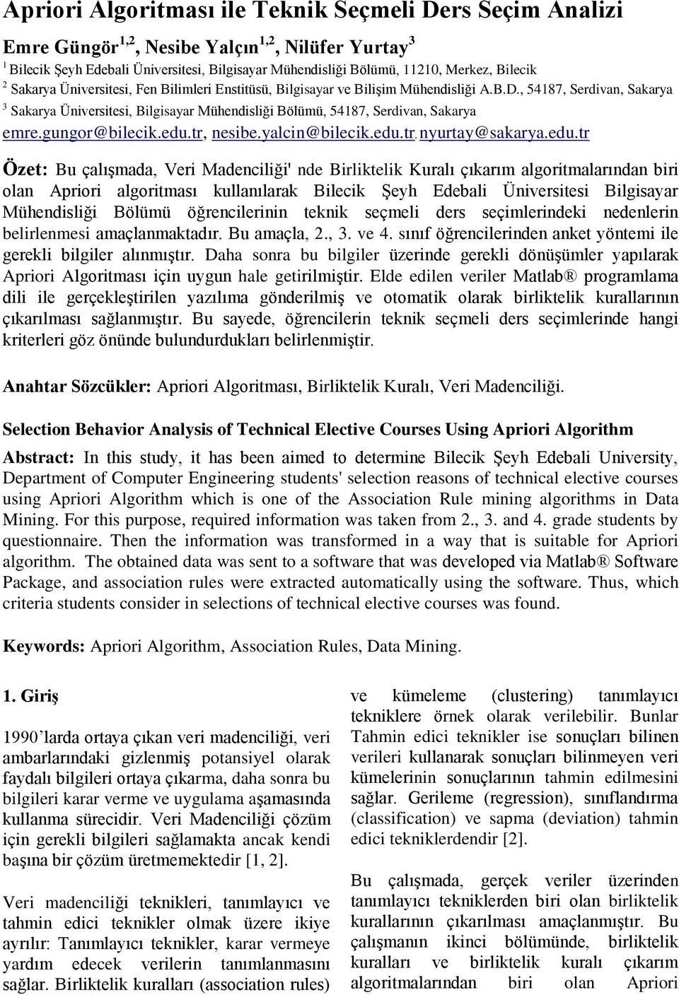 , 54187, Serdivan, Sakarya 3 Sakarya Üniversitesi, Bilgisayar Mühendisliği Bölümü, 54187, Serdivan, Sakarya emre.gungor@bilecik.edu.