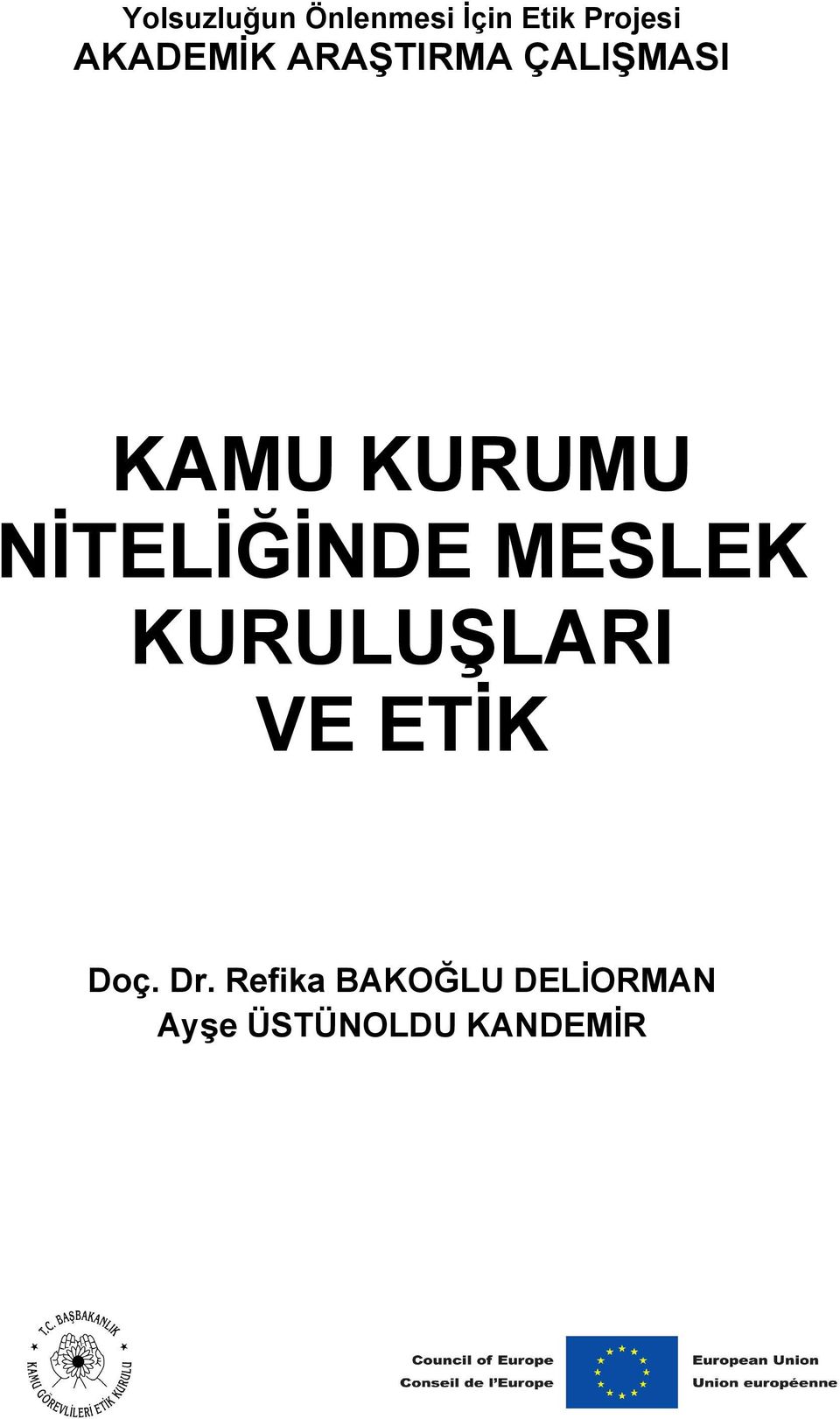 NİTELİĞİNDE MESLEK KURULUŞLARI VE ETİK Doç.