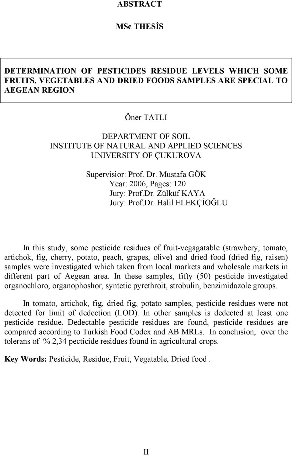 Mustafa GÖK Year: 2006, Pages: 120 Jury: Prof.Dr.