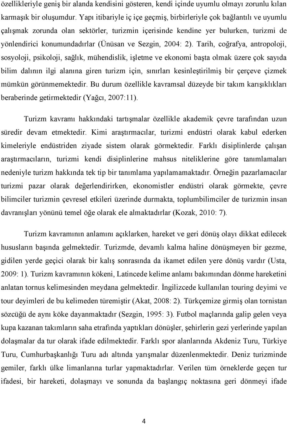 Sezgin, 2004: 2).