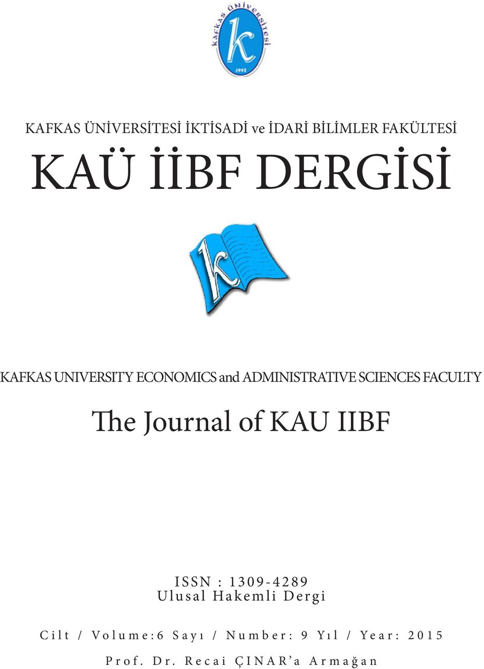 FACULTY The Journal of KAU IIBF ISSN : 1309-4289 Ulusal Hakemli Dergi