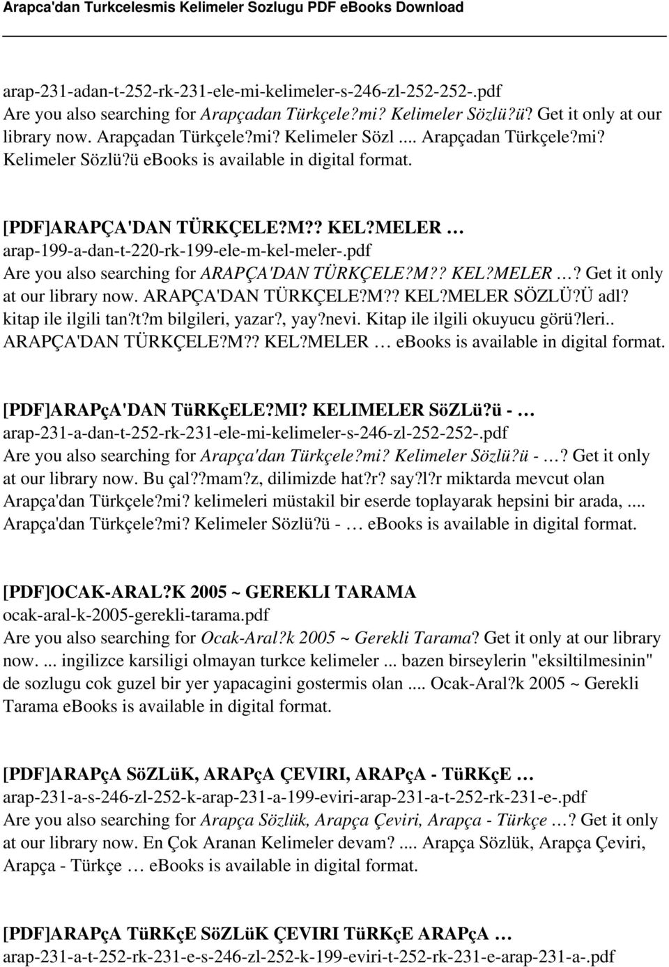 ARAPÇA'DAN TÜRKÇELE?M?? KEL?MELER SÖZLÜ?Ü adl? kitap ile ilgili tan?t?m bilgileri, yazar?, yay?nevi. Kitap ile ilgili okuyucu görü?leri.. ARAPÇA'DAN TÜRKÇELE?M?? KEL?MELER ebooks is available in digital format.