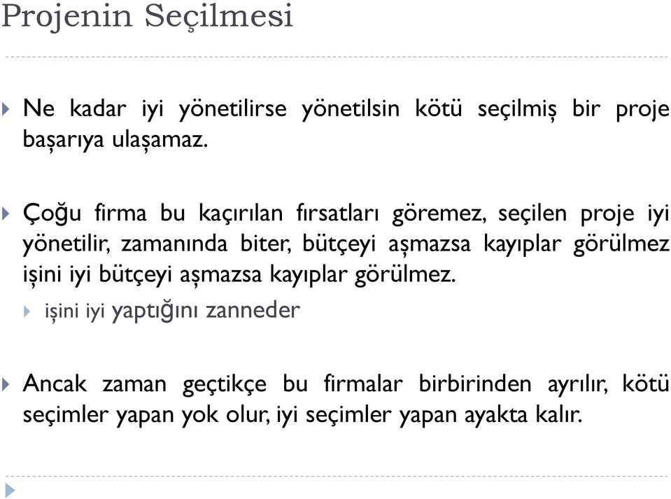 aşmazsa kayıplar görülmez işini iyi bütçeyi aşmazsa kayıplar görülmez.